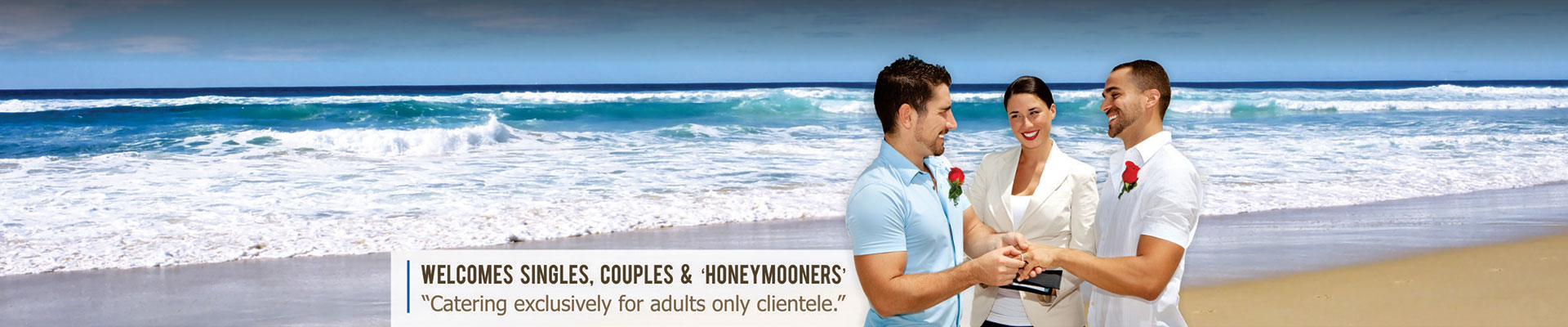 Welcomes singles, couples and 'honeymooners'
